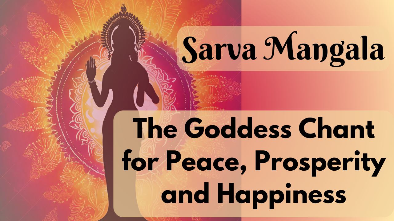 Sarva Mangala Goddess Chant